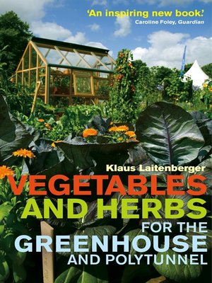 cover image of Vegetables and Herbs for the Greenhouse and Polytunnel